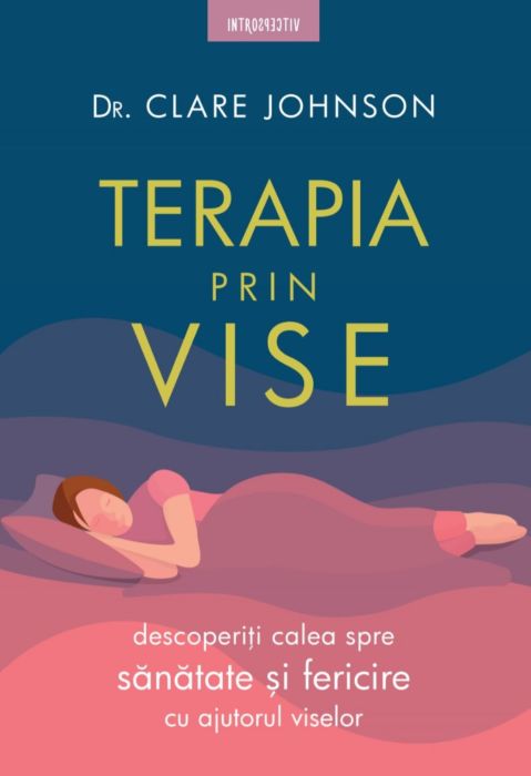 Carte Terapia prin vise autor Clare Johnson editura Litera