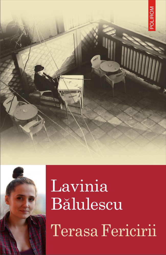 Carte Terasa Fericirii autor Lavinia Balulescu editura Polirom