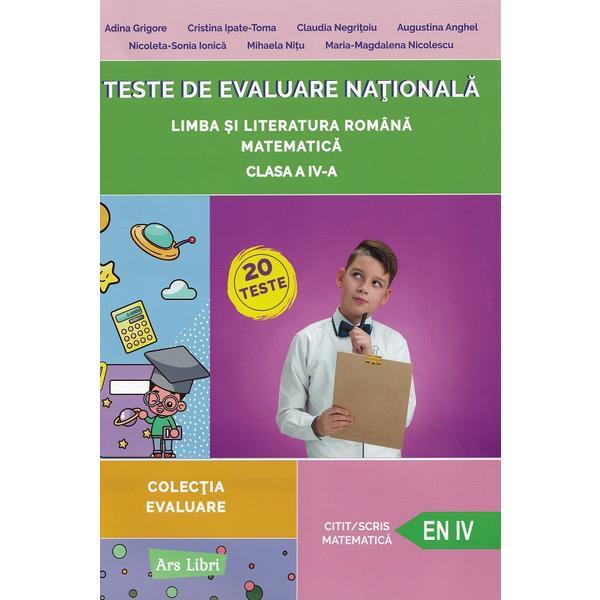 Carte Teste de evaluare nationala romana si mate - Clasa 4 - Adina Arigore