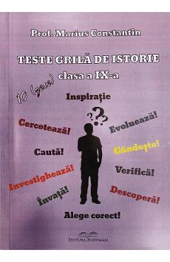 Carte Teste grila de istorie - Clasa 9 - Marius Constantin editura Marius Constantin