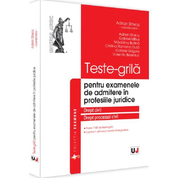 Carte Teste-grila pentru examenele de admitere in profesiile juridice. Drept civil si drept procesual civil - editura Universul Juridic