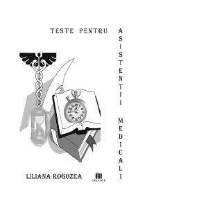 Carte Teste pentru asistentii medicali Autor Liliana Rogozea