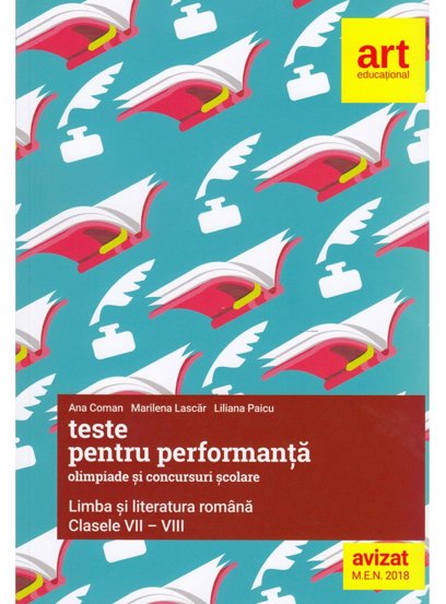 Carte Teste pentru performanta la olimpiade si concursuri scolare - Clasele 7-8 - Limba si literatura romana 2018 editura ART KLETT