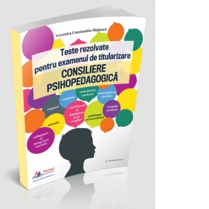 Carte Teste rezolvate pentru examenul de titularizare. Consiliere psihopedagogica