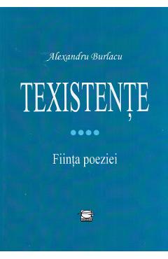 Carte Texistente - Alexandru Burlacu editura Alexandru Burlacu