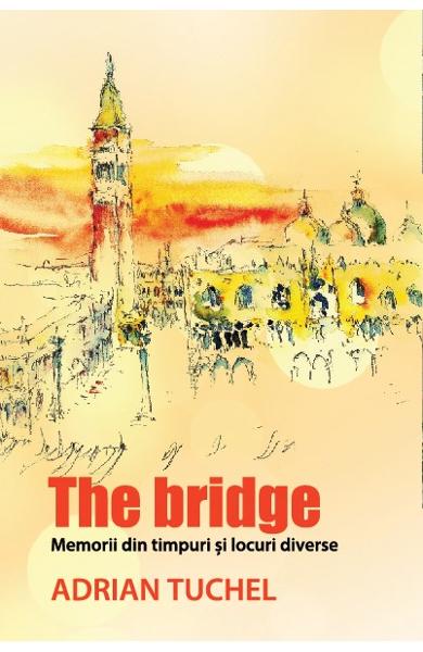 Carte The Bridge autor Adrian Tuchel editura Libris Editorial