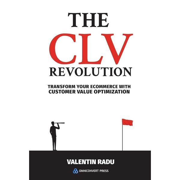 Carte The CLV Revolution. Transform your eCommerce with Customer Value Optimization - Valentin Radu