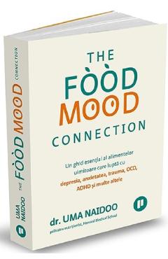 Carte The Food Mood Connection - Dr. Uma Naido editura Uma Naido