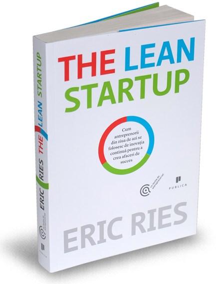 Carte The Lean Startup autor Eric Ries editura Publica