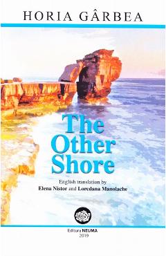 Carte The Other Shore - Horia Garbea editura Horia Garbea