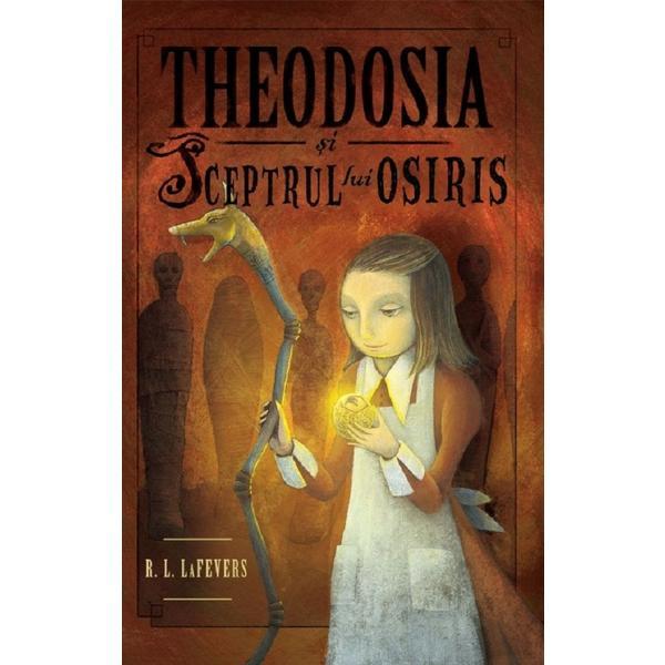 Carte Theodosia si sceptrul lui Osiris. Seria Theodosia Throckmorton Vol.2 - R. L. LaFevers