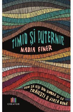Carte Timid si puternic - Nadia Finer editura Nadia Finer