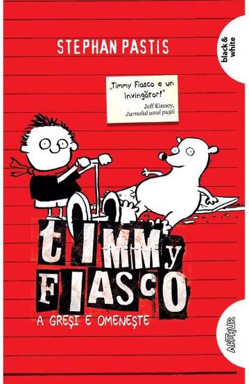 Carte Timmy Fiasco Vol. 1. A greşi e omeneşte editura Grupul Art