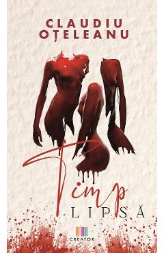 Carte Timp lipsa - Claudiu Oteleanu editura Claudiu Oteleanu