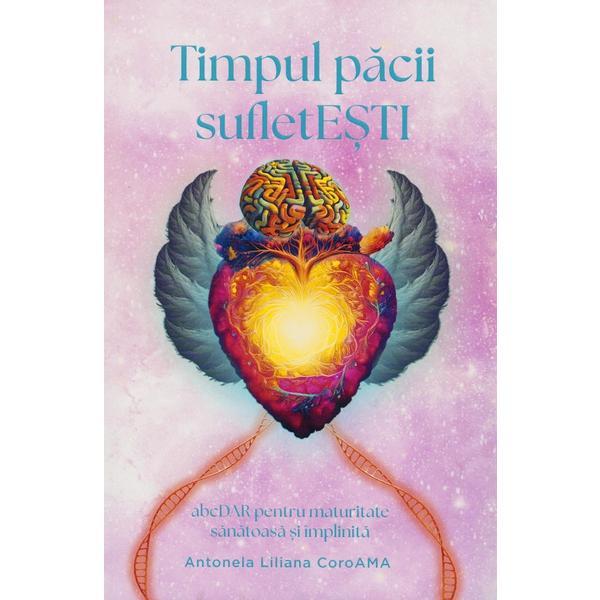 Carte Timpul pacii sufletesti - Antonela Liliana Coroama