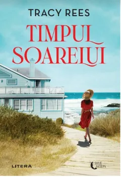 Carte Timpul soarelui/Tracy Rees editura Litera