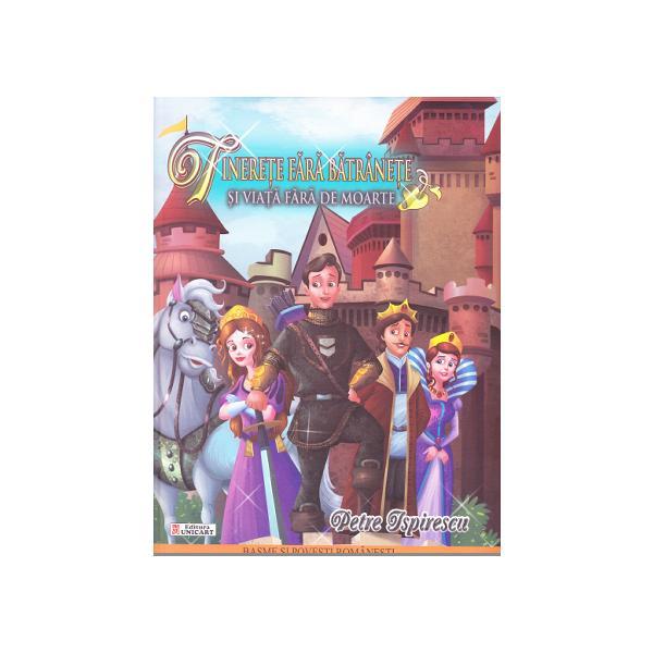 Carte Tinerete fara batranete si viata fara de moarte - Petre Ispirescu