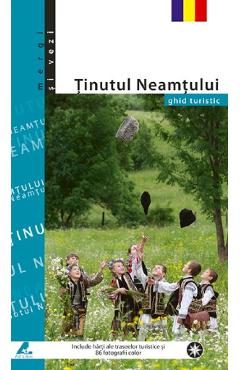 Carte Tinutul Neamtului - Ghid Turistic editura -