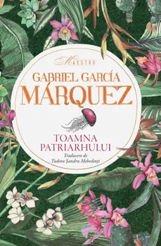 Carte Toamna patriarhului/Gabriel Garcia Marquez editura RAO