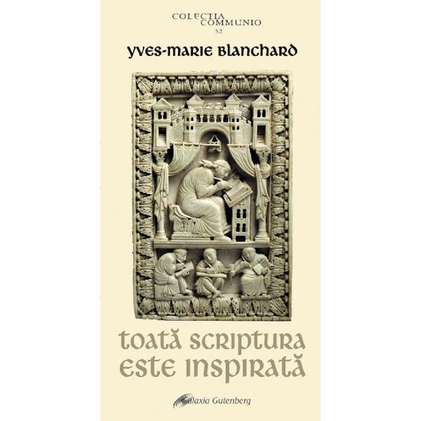 Carte Toata Scriptura Este Inspirata - Yves-marie Blanchard