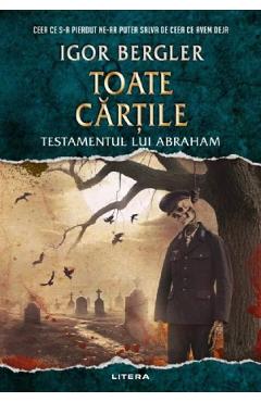 Carte Toate cartile. Testamentul lui Abraham - Igor Bergler editura Igor Bergler
