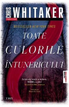 Carte Toate culorile intunericului - Chris Whitaker editura Chris Whitaker
