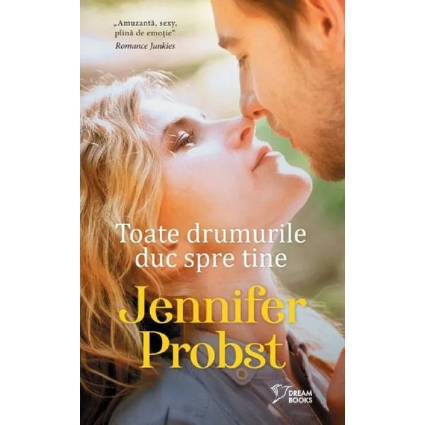Carte Toate drumurile duc spre tine - Jennifer Probst