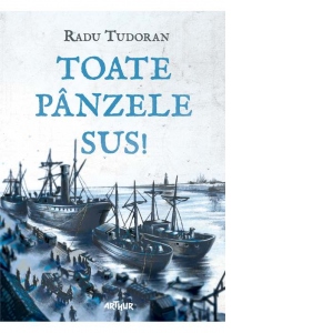 Carte Toate panzele sus! Autor Radu Tudoran
