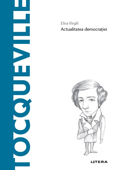 Carte Tocqueville. Volumul 67. Descopera Filosofia editura Litera