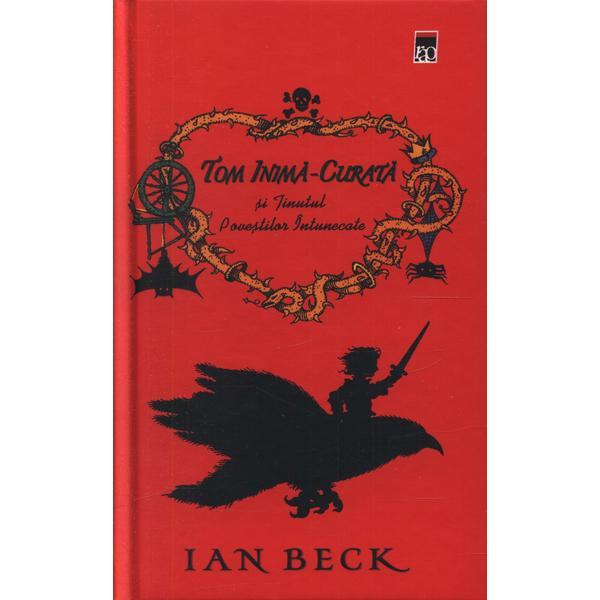 Carte Tom Inima-Curata si tinutul Povestilor Intunecate - Ian Beck