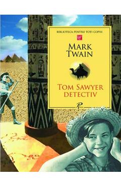 Carte Tom Sawyer detectiv - Mark Twain editura Mark Twain