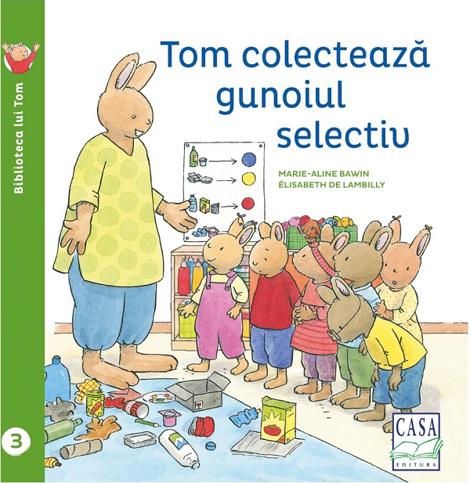 Carte Tom colecteaza gunoiul selectiv editura Casa