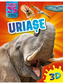 Carte Top 25 animale salbatice. Uriase (3D)/*** editura Kreativ