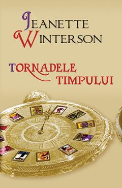 Carte Tornadele timpului - Jeanette Winterson editura Jeanette Winterson