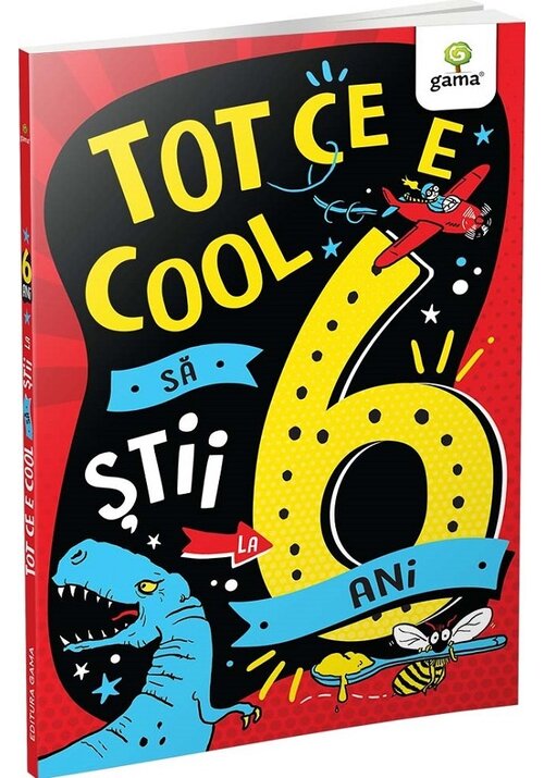 Carte Tot ce e cool sa stii la 6 ani editura Gama