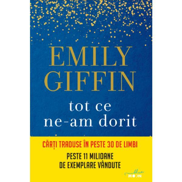 Carte Tot ce ne-am dorit - Emily Giffin