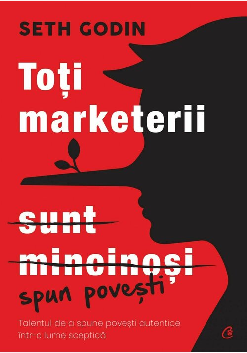 Carte Toti marketerii sunt mincinosi editura Curtea Veche