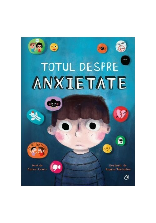 Carte Totul despre anxietate editura Curtea Veche
