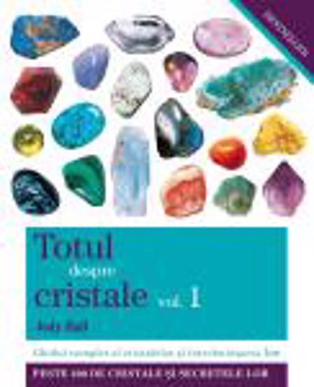 Carte Totul despre cristale Vol. 1 editura Adevar Divin