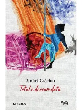 Carte Totul e deocamdata/Andrei Craciun editura Litera