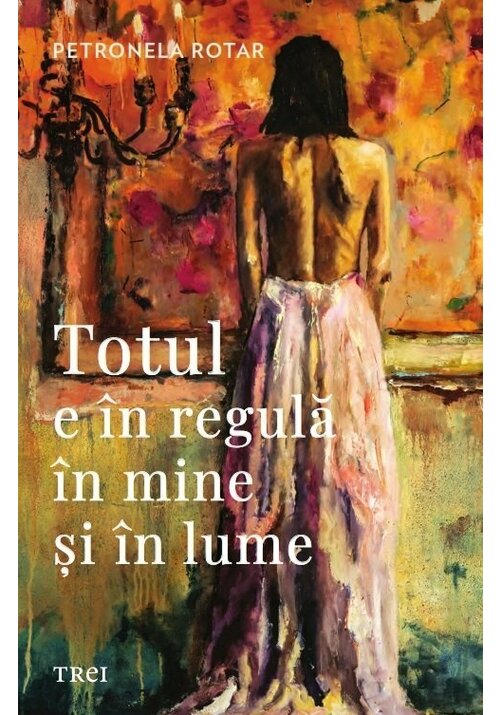 Carte Totul e in regula in mine si in lume editura Trei