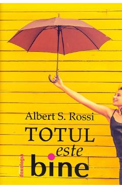 Carte Totul este bine - Albert S. Rossi editura Albert S. Rossi