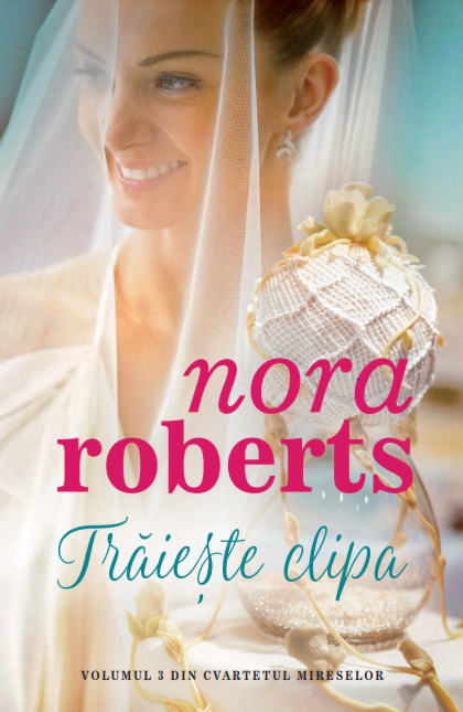 Carte Traieste clipa autor Nora Roberts editura Litera