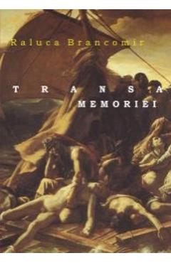 Carte Transa memoriei - Raluca Brancomir editura Raluca Brancomir