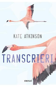 Carte Transcrieri - Kate Atkinson editura Kate Atkinson