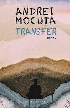 Carte Transfer - Andrei Mocuta editura Andrei Mocuta