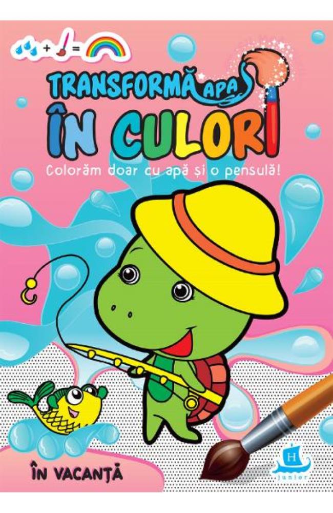 Carte Transforma apa in culori: In vacanta editura Humanitas