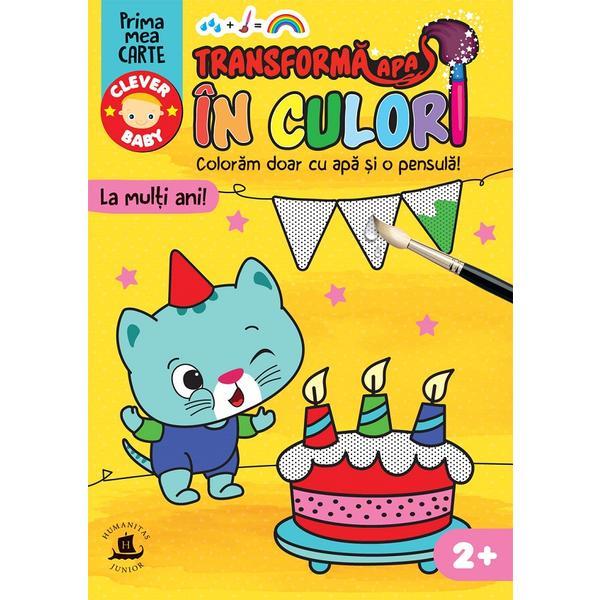 Carte Transforma apa in culori. La multi ani!
