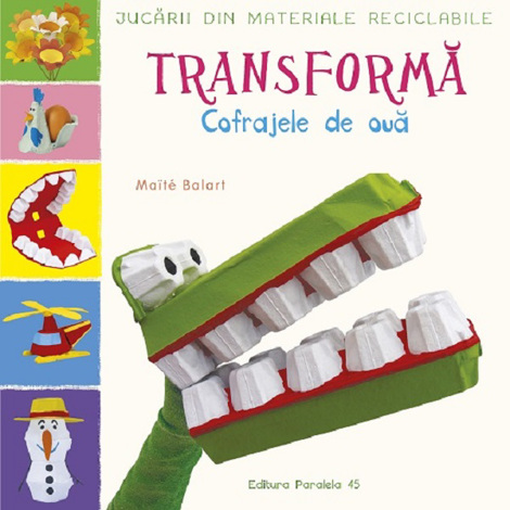 Carte Transforma cofrajele de oua editura Paralela 45