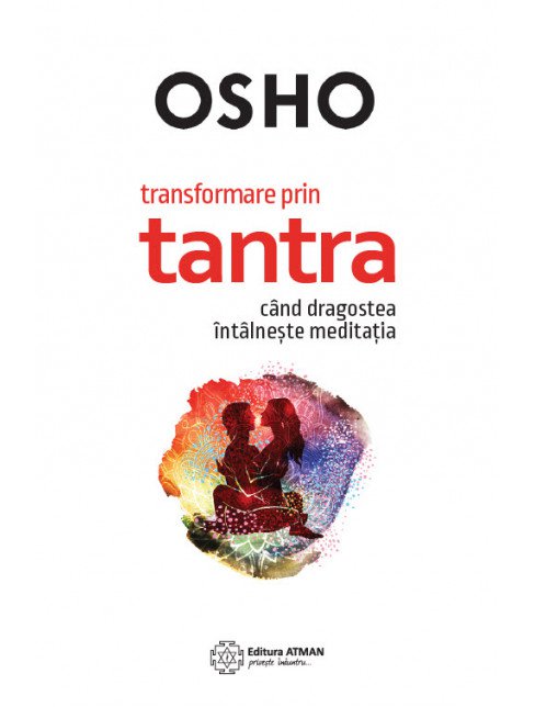 Carte Transformare prin tantra autor Osho editura Atman